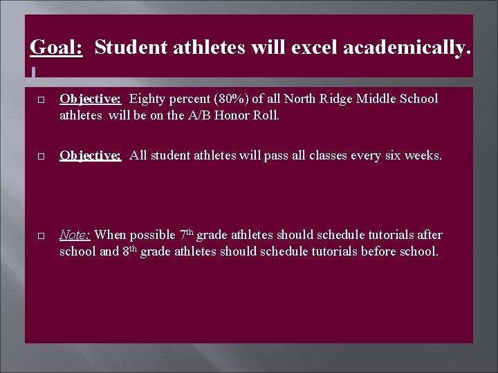 Goal: Student athletes will excel academically. Objective: Eighty percent (80%) of all North Ridge