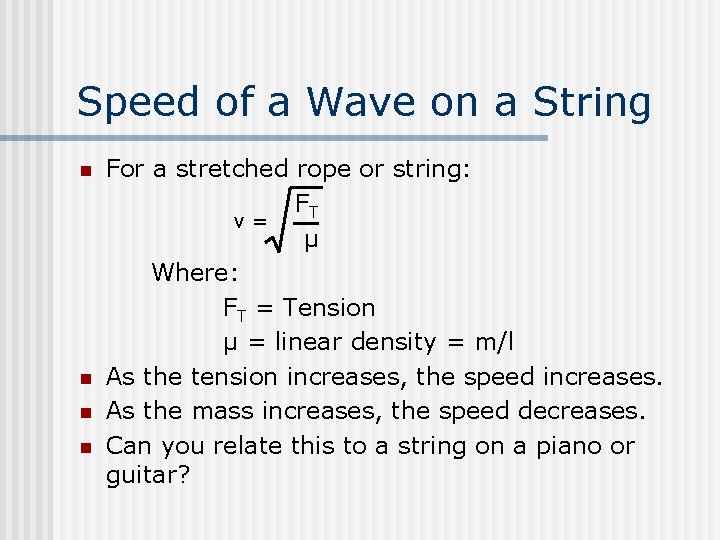 Speed of a Wave on a String n n For a stretched rope or