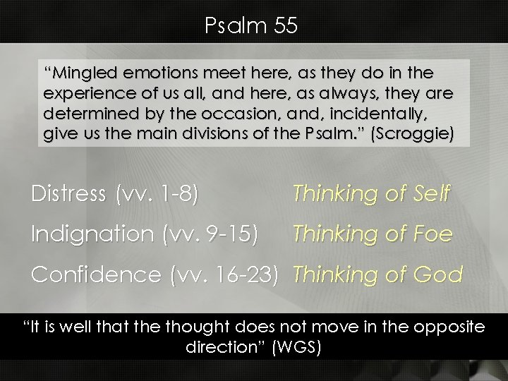 Psalm 55 “Mingled emotions meet here, as they do in the experience of us