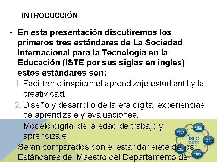 INTRODUCCIÓN • En esta presentación discutiremos los primeros tres estándares de La Sociedad Internacional