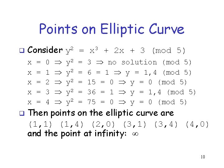 Points on Elliptic Curve q Consider y 2 = x 3 + 2 x