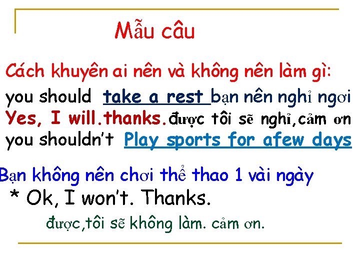 Mẫu câu Cách khuyên ai nên và không nên làm gì: you should take