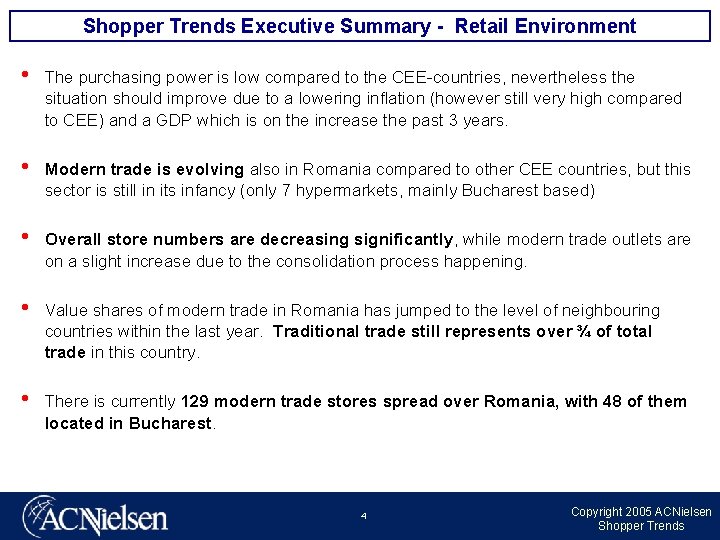 Shopper Trends Executive Summary - Retail Environment • The purchasing power is low compared