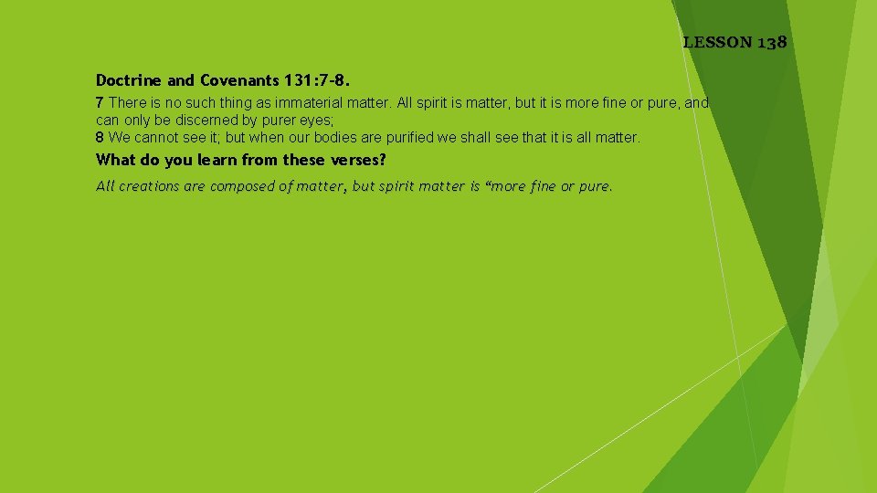 LESSON 138 Doctrine and Covenants 131: 7 -8. 7 There is no such thing