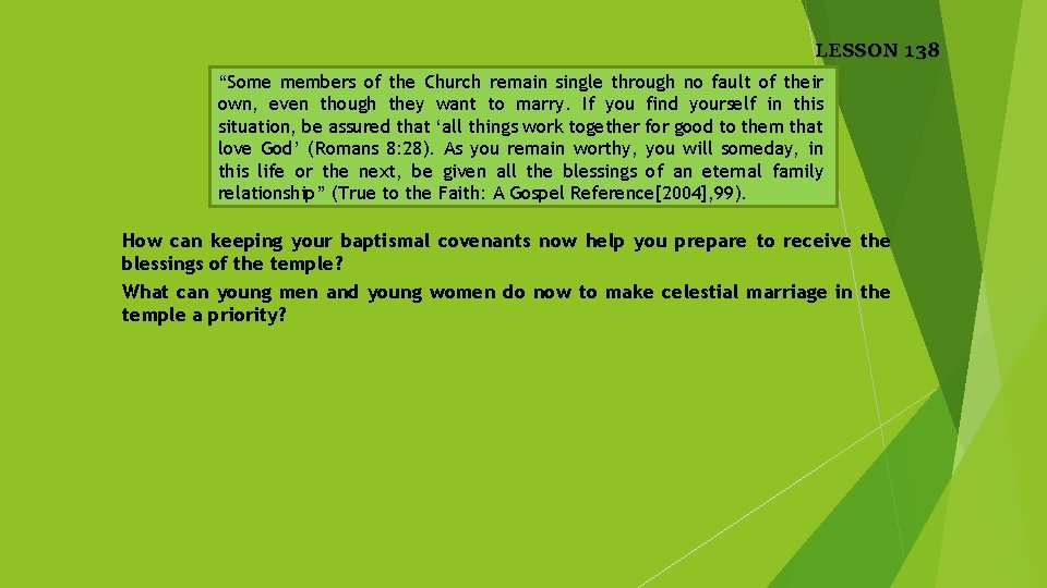 LESSON 138 “Some members of the Church remain single through no fault of their