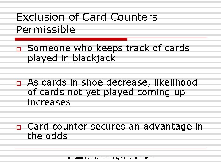 Exclusion of Card Counters Permissible o o o Someone who keeps track of cards Exclusion of Card Counters Permissible o o o Someone who keeps track of cards