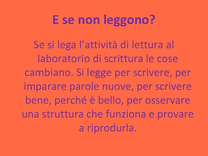 E se non leggono? Se si lega l’attività di lettura al laboratorio di scrittura