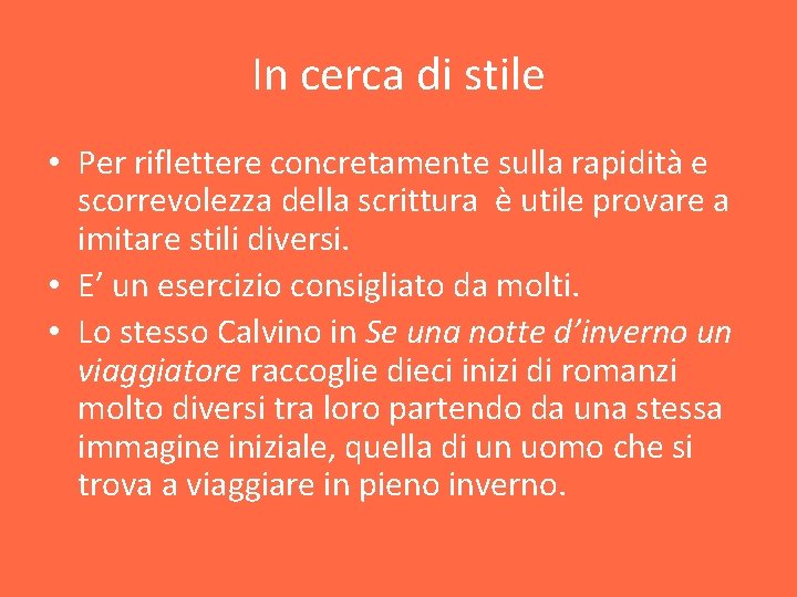 In cerca di stile • Per riflettere concretamente sulla rapidità e scorrevolezza della scrittura