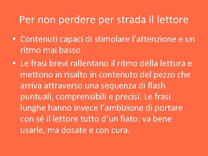 Per non perdere per strada il lettore • Contenuti capaci di stimolare l’attenzione e