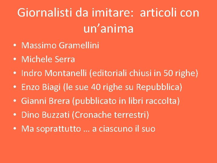 Giornalisti da imitare: articoli con un’anima • • Massimo Gramellini Michele Serra Indro Montanelli