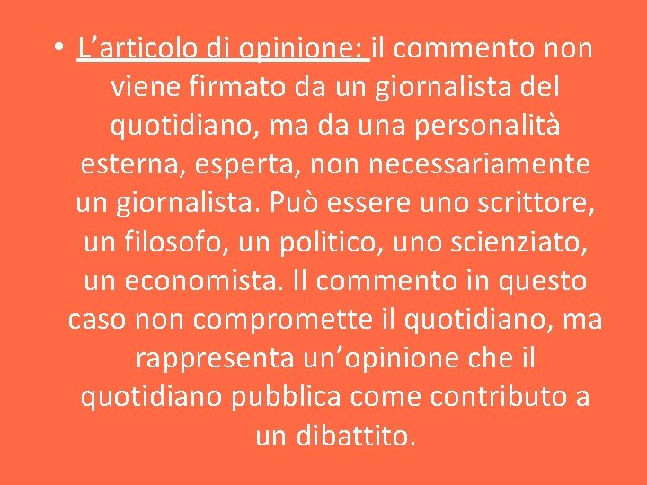  • L’articolo di opinione: il commento non viene firmato da un giornalista del