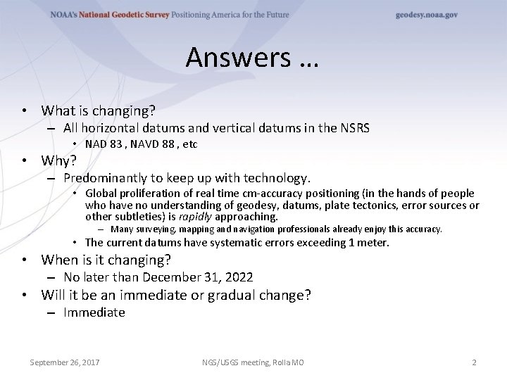 Answers … • What is changing? – All horizontal datums and vertical datums in