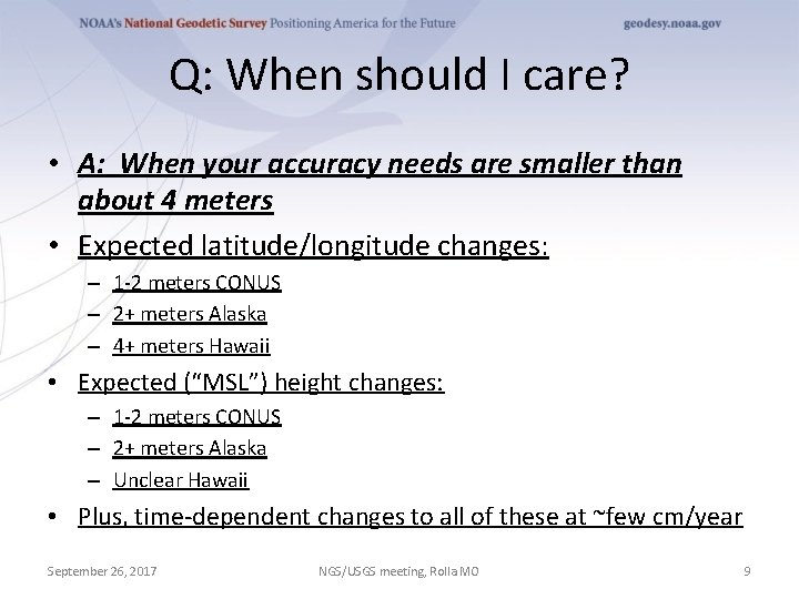 Q: When should I care? • A: When your accuracy needs are smaller than