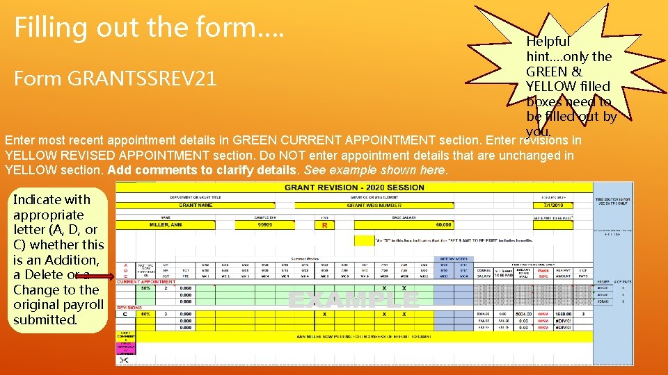 Filling out the form…. Helpful hint…. only the GREEN & Form GRANTSSREV 21 YELLOW Filling out the form…. Helpful hint…. only the GREEN & Form GRANTSSREV 21 YELLOW