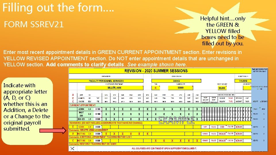 Filling out the form…. FORM SSREV 21 Helpful hint…. only the GREEN & YELLOW Filling out the form…. FORM SSREV 21 Helpful hint…. only the GREEN & YELLOW