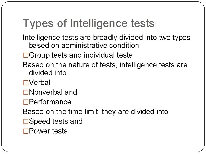 Types of Intelligence tests are broadly divided into two types based on administrative condition