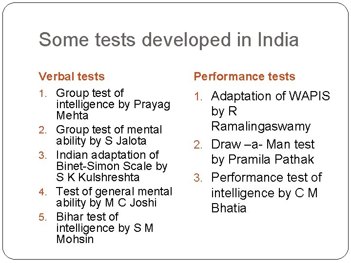 Some tests developed in India Verbal tests 1. Group test of intelligence by Prayag