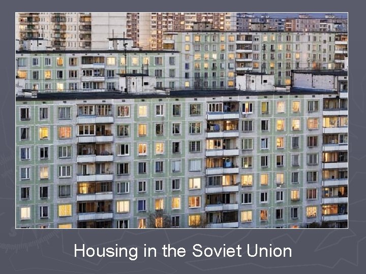 Housing in the Soviet Union 