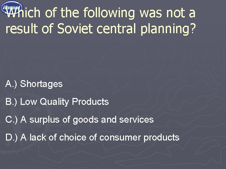 Which of the following was not a result of Soviet central planning? A. )