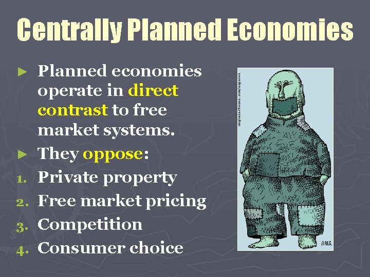 Centrally Planned Economies ► ► 1. 2. 3. 4. Planned economies operate in direct