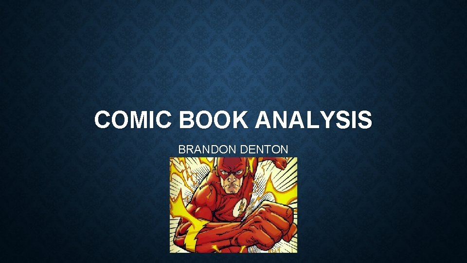 COMIC BOOK ANALYSIS BRANDON DENTON 