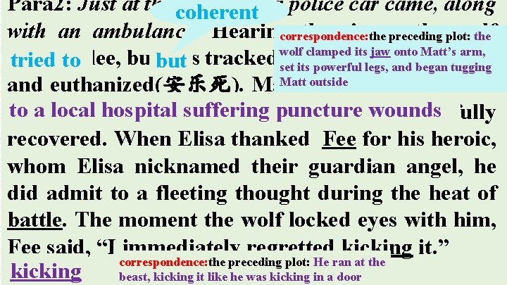 Para 2: Just at thatcoherent moment, a police car came, along with an ambulance.