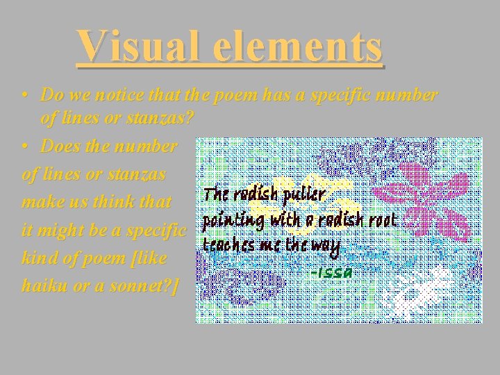 Visual elements • Do we notice that the poem has a specific number of
