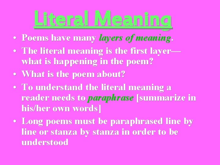 Literal Meaning • Poems have many layers of meaning. • The literal meaning is