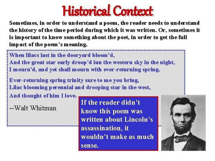 Historical Context Sometimes, in order to understand a poem, the reader needs to understand
