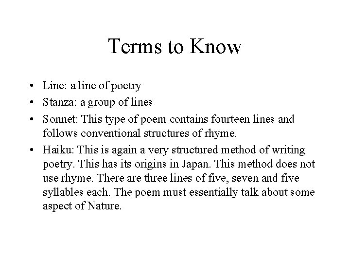 Terms to Know • Line: a line of poetry • Stanza: a group of