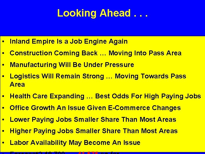 Looking Ahead. . . • Inland Empire Is a Job Engine Again • Construction