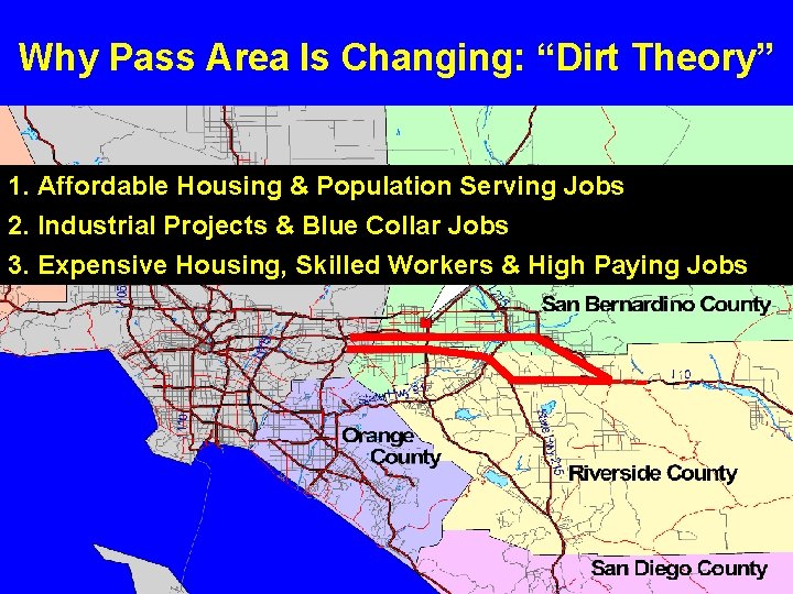 Why Pass Area Is Changing: “Dirt Theory” 1. Affordable Housing & Population Serving Jobs