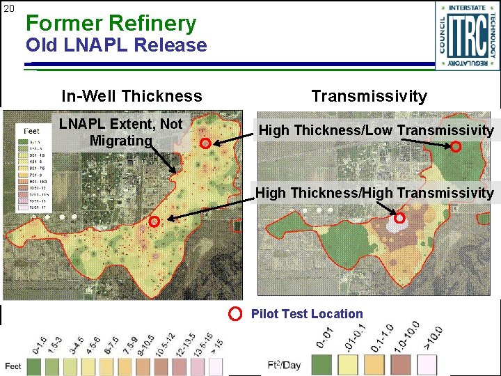 20 Former Refinery Old LNAPL Release In-Well Thickness LNAPL Extent, Not Migrating Transmissivity High