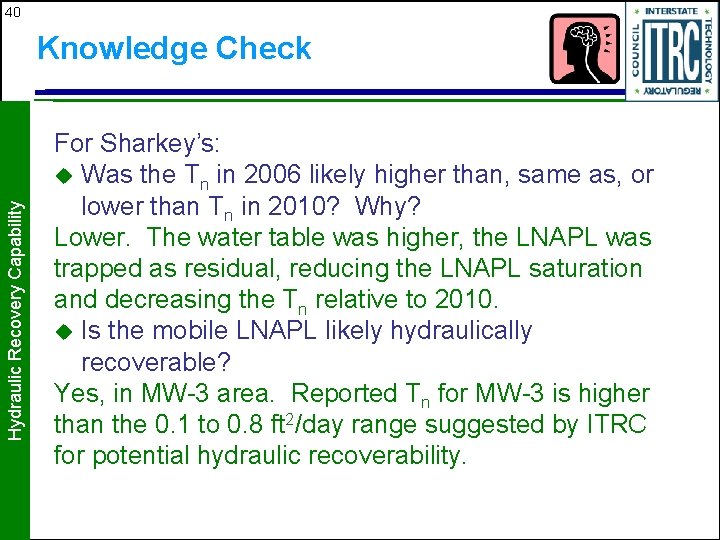 40 Hydraulic Recovery Capability Knowledge Check For Sharkey’s: u Was the Tn in 2006