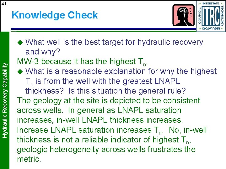 41 Knowledge Check What well is the best target for hydraulic recovery and why?