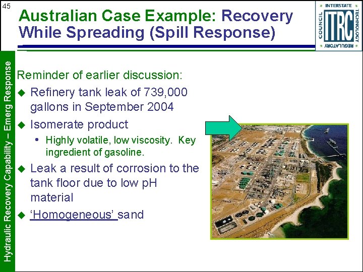 Hydraulic Recovery Capability – Emerg Response 45 Australian Case Example: Recovery While Spreading (Spill