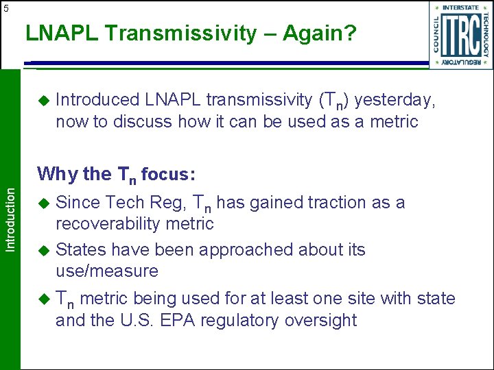 5 LNAPL Transmissivity – Again? Introduction u Introduced LNAPL transmissivity (Tn) yesterday, now to