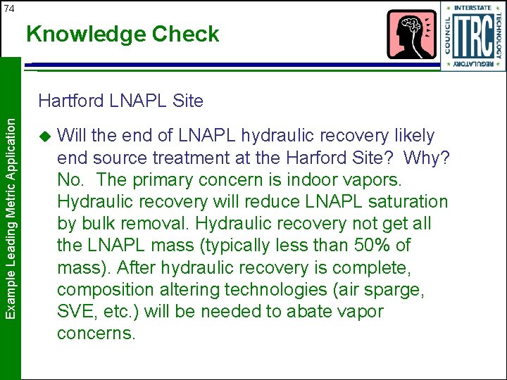 74 Knowledge Check Example Leading Metric Application Hartford LNAPL Site u Will the end