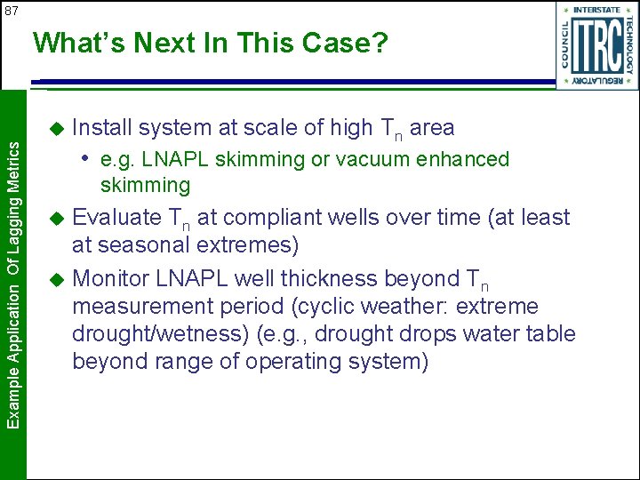 87 What’s Next In This Case? Example Application Of Lagging Metrics u Install system