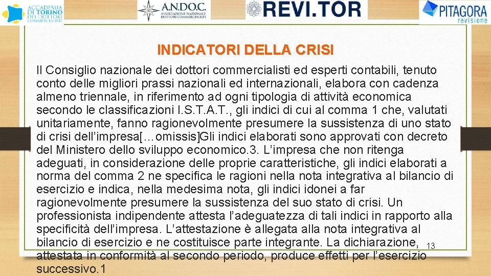 INDICATORI DELLA CRISI Il Consiglio nazionale dei dottori commercialisti ed esperti contabili, tenuto conto