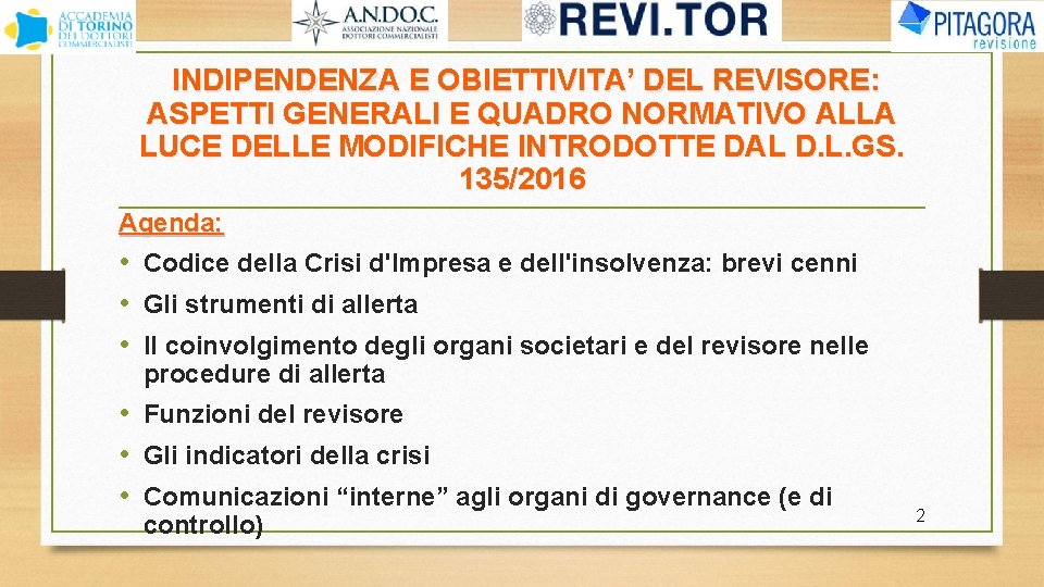 INDIPENDENZA E OBIETTIVITA’ DEL REVISORE: ASPETTI GENERALI E QUADRO NORMATIVO ALLA LUCE DELLE MODIFICHE
