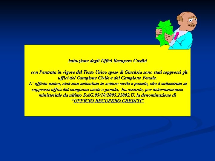 Istituzione degli Uffici Recupero Crediti con l’entrata in vigore del Testo Unico spese di