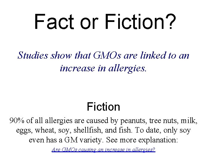 Fact or Fiction? Studies show that GMOs are linked to an increase in allergies.