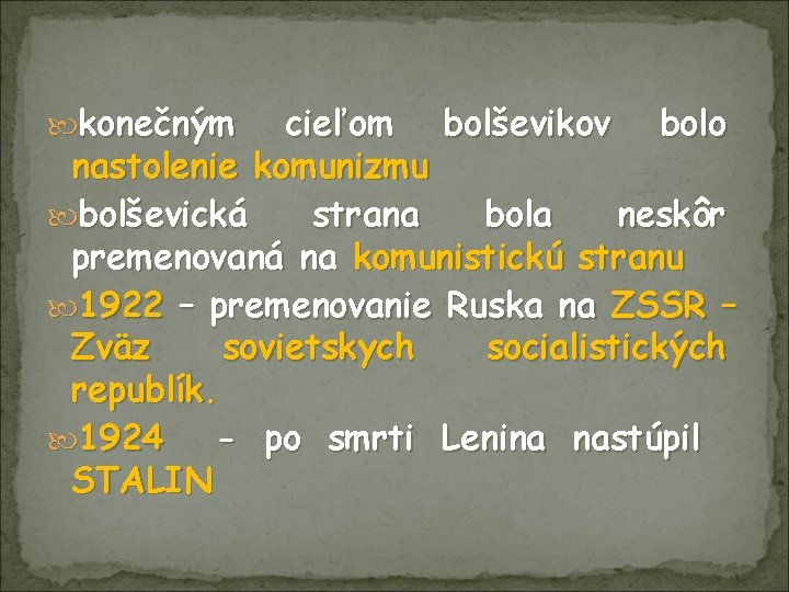  konečným cieľom bolševikov bolo nastolenie komunizmu bolševická strana bola neskôr premenovaná na komunistickú