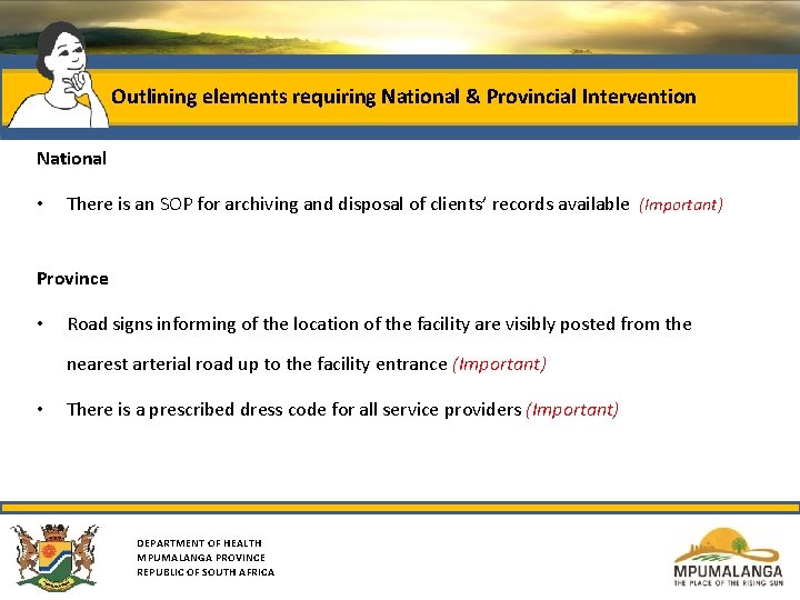 Outlining elements requiring National & Provincial Intervention National • There is an SOP for