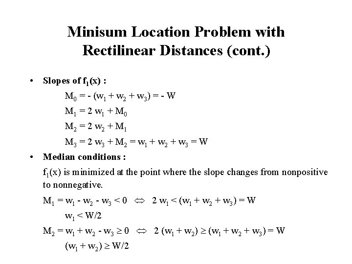 Minisum Location Problem with Rectilinear Distances (cont. ) • Slopes of f 1(x) :