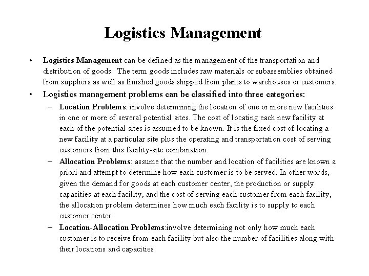 Logistics Management • Logistics Management can be defined as the management of the transportation