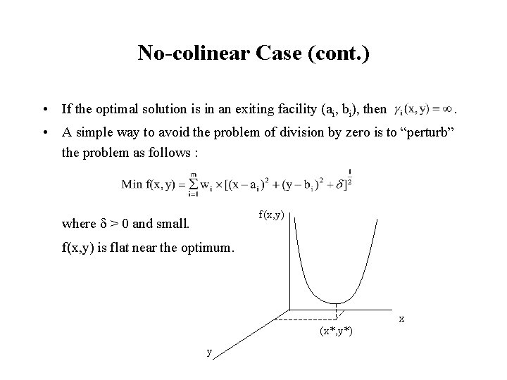 No-colinear Case (cont. ) • If the optimal solution is in an exiting facility