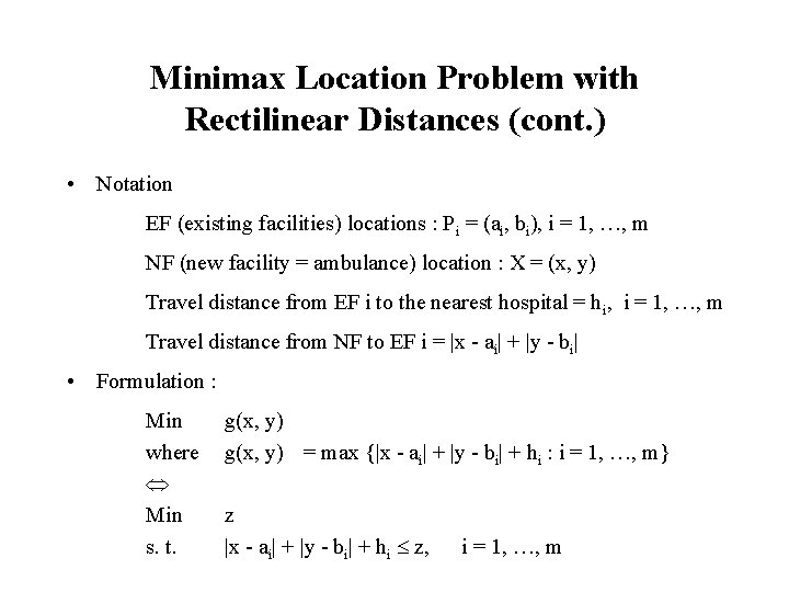 Minimax Location Problem with Rectilinear Distances (cont. ) • Notation EF (existing facilities) locations