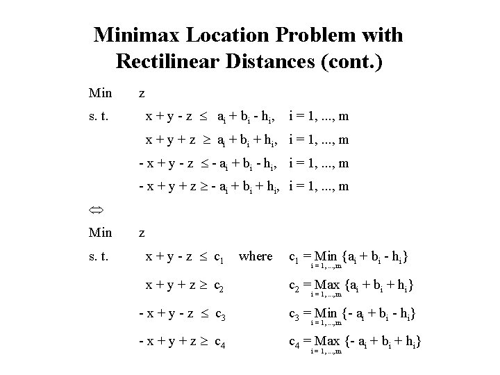 Minimax Location Problem with Rectilinear Distances (cont. ) Min z x + y -